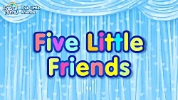 Five Little Friends