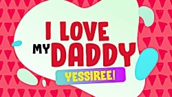 I Love My Daddy