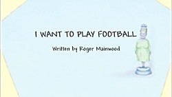 I Want To Play Football