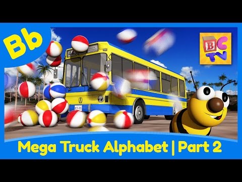 Mega Truck Alphabet Part 2 - Learn About the Letter B