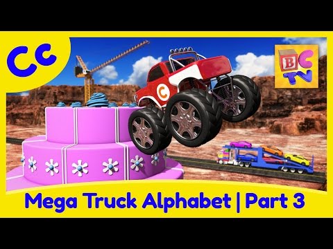 Mega Truck Alphabet Part 3 - Learn About the Letter C