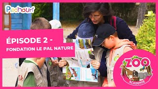 S01E02-Fondation Le Pal Nature