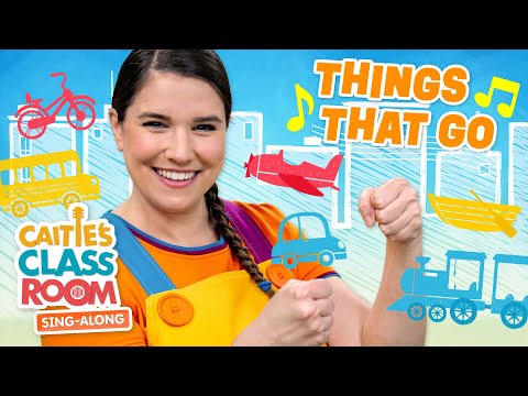 Things That Go - Transportation Songs for Kids