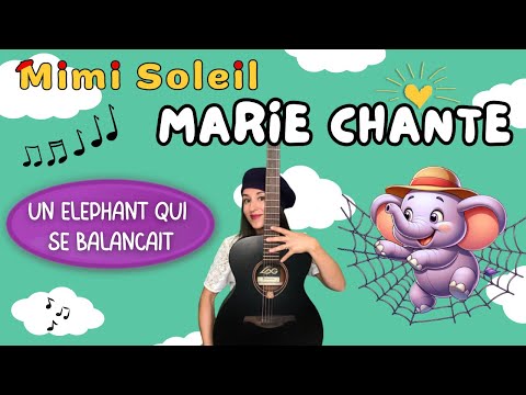 Un éléphant qui se balançait - Marie chante