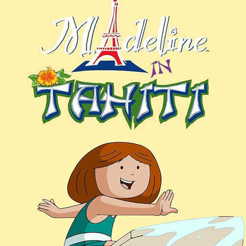 Madeline in Tahiti